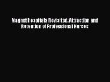 Read Magnet Hospitals Revisited: Attraction and Retention of Professional Nurses Ebook Free