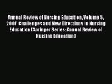 Read Annual Review of Nursing Education Volume 5 2007: Challenges and New Directions in Nursing