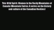 Download This Wild Spirit: Women in the Rocky Mountains of Canada (Mountain Cairns: A series