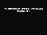 Download Pegi by Herself: The Life of Pegi Nicol MacLeod Canadian Artist Ebook Free