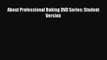[PDF] About Professional Baking DVD Series: Student Version [Download] Online