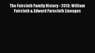 Download The Faircloth Family History - 2013: William Faircloth & Edward Farecloth Lineages