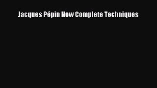 [PDF] Jacques PÃ©pin New Complete Techniques [Download] Full Ebook