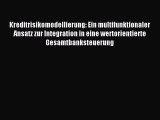 [PDF] Kreditrisikomodellierung: Ein multifunktionaler Ansatz zur Integration in eine wertorientierte