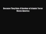 Read Because They Hate: A Survivor of Islamic Terror Warns America Ebook Free