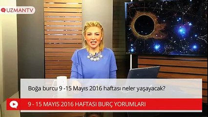 Boğa burcu 9 - 15 Mayıs 2016 haftası neler yaşayacak?