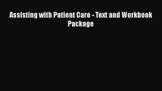 Read Assisting with Patient Care - Text and Workbook Package Ebook Free