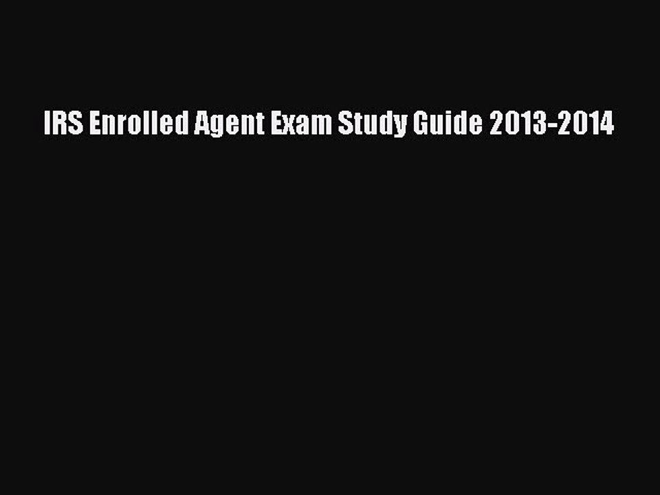PDF IRS Enrolled Agent Exam Study Guide 2013-2014 Free Books