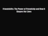 [Read] Friendshifts: The Power of Friendship and How It Shapes Our Lives ebook textbooks