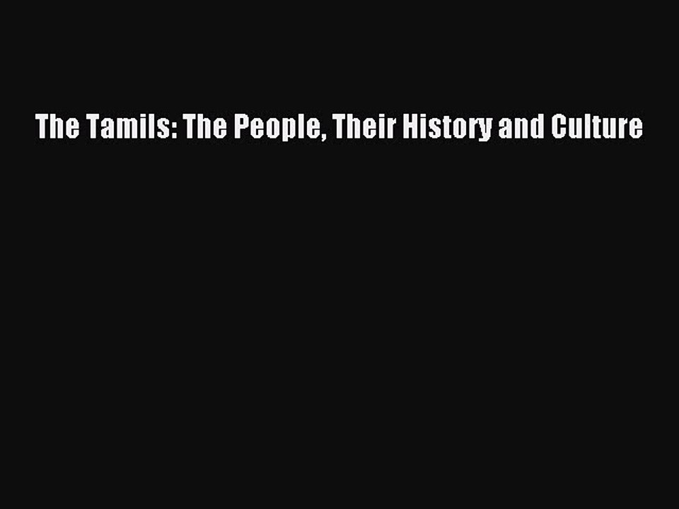 Download The Tamils: The People Their History and Culture Ebook Free