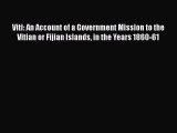 Read Viti: An Account of a Government Mission to the Vitian or Fijian Islands in the Years