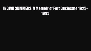 Read INDIAN SUMMERS: A Memoir of Fort Duchesne 1925-1935 Ebook Free