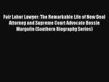 Read Fair Labor Lawyer: The Remarkable Life of New Deal Attorney and Supreme Court Advocate