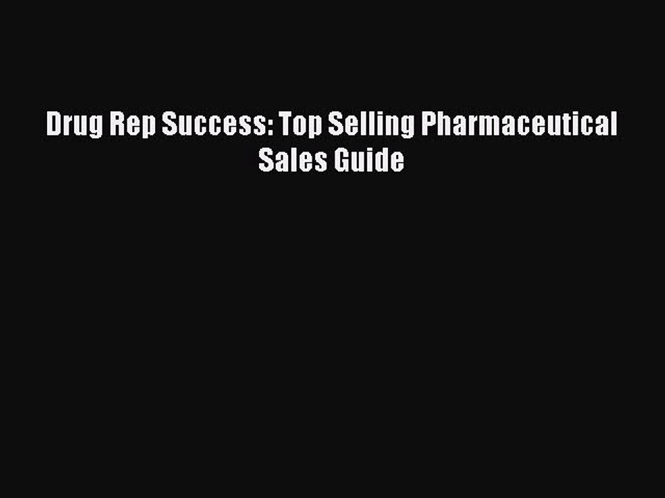 PDF Drug Rep Success: Top Selling Pharmaceutical Sales Guide PDF Book Free