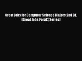 PDF Great Jobs for Computer Science Majors 2nd Ed. (Great Jobs ForÃ¢â‚¬Â¦ Series) PDF Book Free