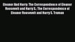 Download Eleanor And Harry: The Correspondence of Eleanor Roosevelt and Harry S.: The Correspondence