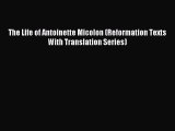 Download The Life of Antoinette Micolon (Reformation Texts With Translation Series) Ebook Free
