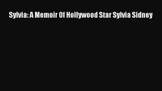 Read Sylvia: A Memoir Of Hollywood Star Sylvia Sidney Ebook Free