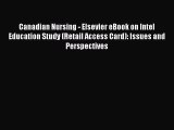 Read Canadian Nursing - Elsevier eBook on Intel Education Study (Retail Access Card): Issues