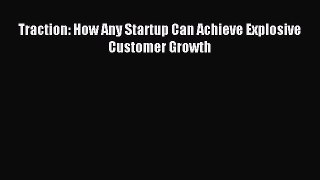 Read Traction: How Any Startup Can Achieve Explosive Customer Growth PDF Online