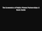 [PDF] The Economics of Public-Private Partnerships: A Basic Guide Download Online