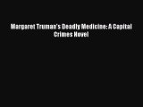 [Online PDF] Margaret Truman's Deadly Medicine: A Capital Crimes Novel  Full EBook