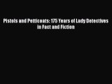 [PDF] Pistols and Petticoats: 175 Years of Lady Detectives in Fact and Fiction  Read Online