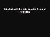 [PDF] Introduction to the Lectures on the History of Philosophy [Download] Full Ebook