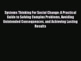 Read Systems Thinking For Social Change: A Practical Guide to Solving Complex Problems Avoiding