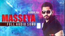 Masseya ( Full Audio Song ) - Babbal Rai - Punjabi Song - Songs HD