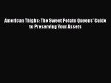 PDF American Thighs: The Sweet Potato Queens' Guide to Preserving Your Assets  E-Book