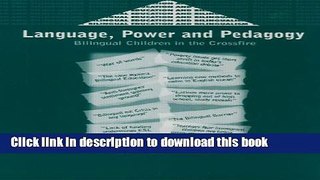 Read Language, Power And Pedagogy: Bilingual Children in the Crossfire (Bilingual Education and