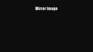 [Online PDF] Mirror Image  Read Online