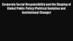 PDF Corporate Social Responsibility and the Shaping of Global Public Policy (Political Evolution