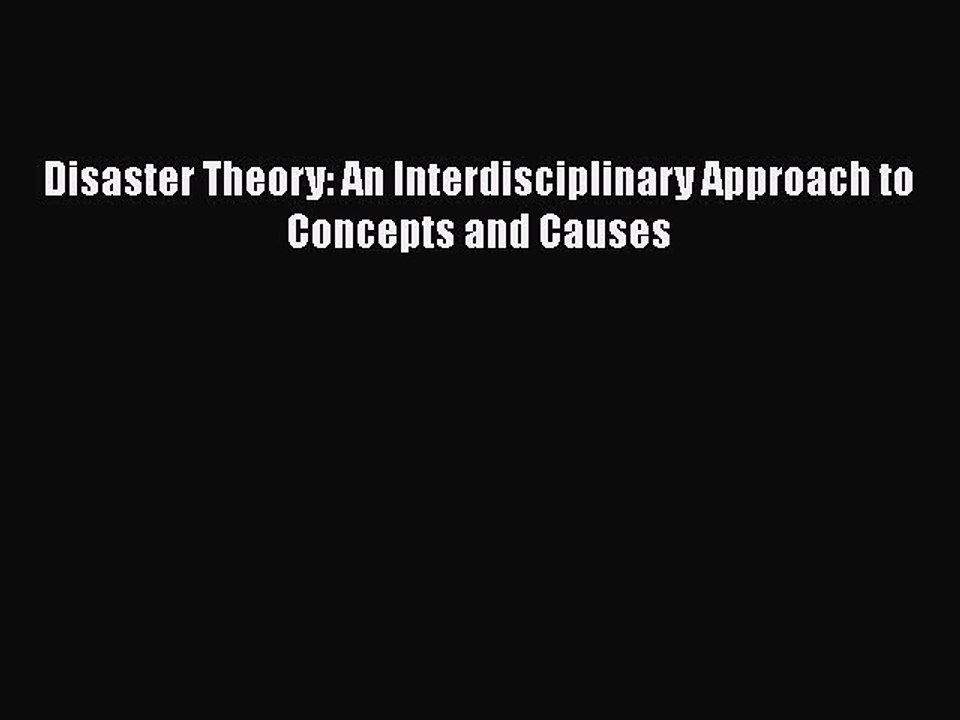 PDF Disaster Theory: An Interdisciplinary Approach to Concepts and Causes Free Books