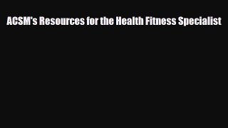Read ACSM's Resources for the Health Fitness Specialist PDF Online