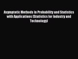 Read Asymptotic Methods in Probability and Statistics with Applications (Statistics for Industry