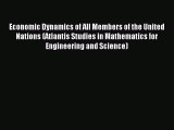 Read Economic Dynamics of All Members of the United Nations (Atlantis Studies in Mathematics