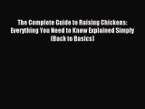 Download The Complete Guide to Raising Chickens: Everything You Need to Know Explained Simply