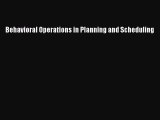 Read Behavioral Operations in Planning and Scheduling Ebook Free