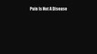 [Download] Pain Is Not A Disease E-Book Download