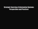 PDF Strategic Sourcing of Information Systems: Perspectives and Practices Ebook
