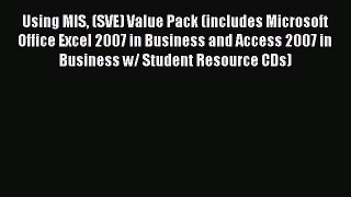 PDF Using MIS (SVE) Value Pack (includes Microsoft Office Excel 2007 in Business and Access