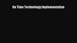 Download On Time Technology Implementation Ebook