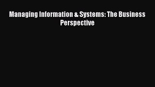 Download Managing Information & Systems: The Business Perspective PDF Book Free