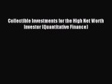 Read Collectible Investments for the High Net Worth Investor (Quantitative Finance) Ebook Online