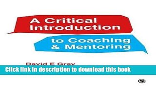 Read A Critical Introduction to Coaching and Mentoring: Debates, Dialogues and Discourses  PDF
