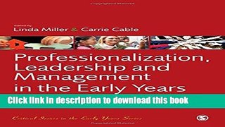 Read Professionalization, Leadership and Management in the Early Years (Critical Issues in the
