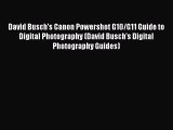 Read David Busch's Canon Powershot G10/G11 Guide to Digital Photography (David Busch's Digital
