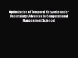 Read Optimization of Temporal Networks under Uncertainty (Advances in Computational Management